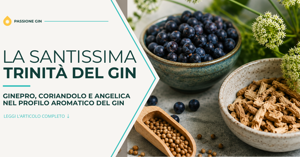 Ginepro, coriandolo, angelica: la Trinità del gin