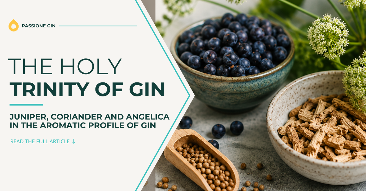 Juniper, Coriander and Angelica: The Holy Trinity of Gin